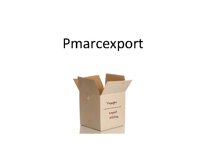 Pmarcexport Voyager --------export utilities 