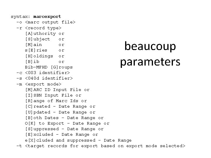 syntax: marcexport -o <marc output file> -r <record type> [A]uthority or [S]ubject or [M]ain