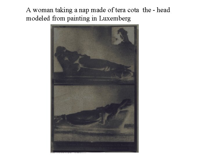A woman taking a nap made of tera cota the - head modeled from