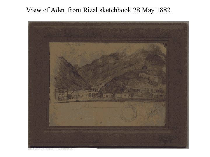 View of Aden from Rizal sketchbook 28 May 1882. 