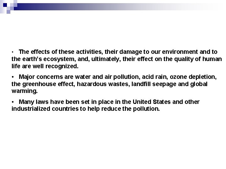 • The effects of these activities, their damage to our environment and to • The effects of these activities, their damage to our environment and to