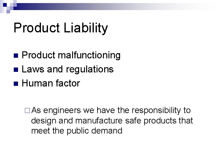 Product Liability Product malfunctioning n Laws and regulations n Human factor n ¨ As Product Liability Product malfunctioning n Laws and regulations n Human factor n ¨ As