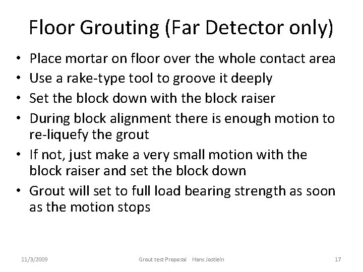 Floor Grouting (Far Detector only) Place mortar on floor over the whole contact area