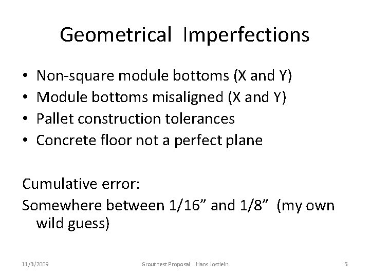 Geometrical Imperfections • • Non-square module bottoms (X and Y) Module bottoms misaligned (X