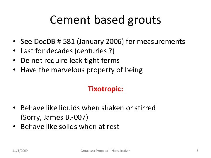 Cement based grouts • • See Doc. DB # 581 (January 2006) for measurements