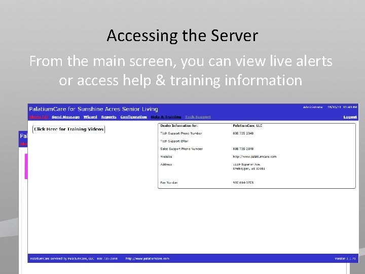 Accessing the Server From the main screen, you can view live alerts or access