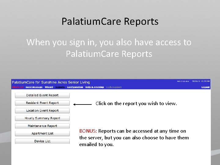 Palatium. Care Reports When you sign in, you also have access to Palatium. Care