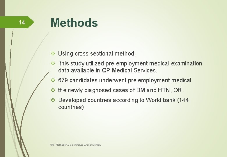 14 Methods Using cross sectional method, this study utilized pre-employment medical examination data available