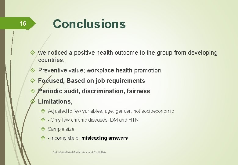 16 Conclusions we noticed a positive health outcome to the group from developing countries.