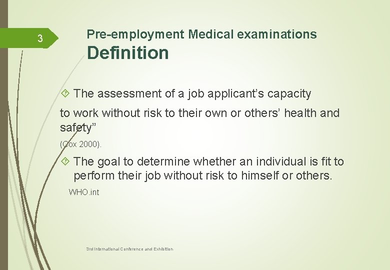 3 Pre-employment Medical examinations Definition The assessment of a job applicant’s capacity to work