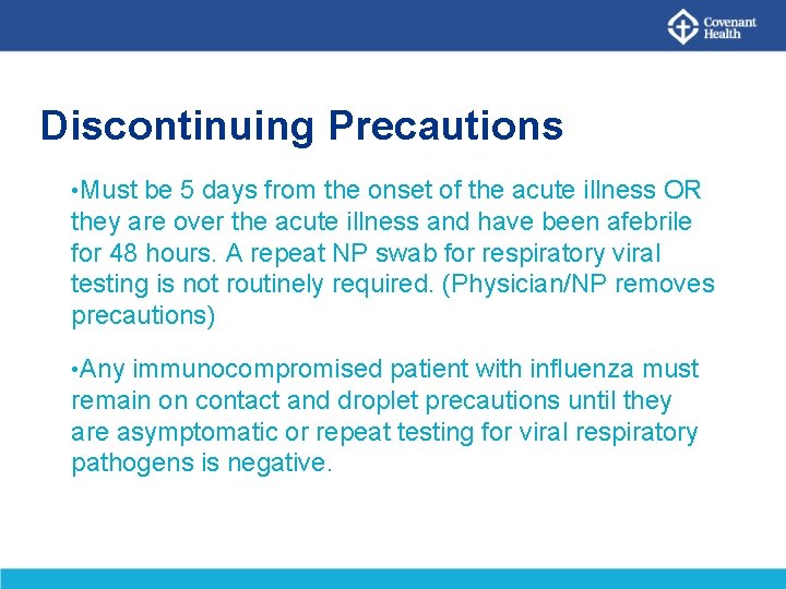 Discontinuing Precautions • Must be 5 days from the onset of the acute illness