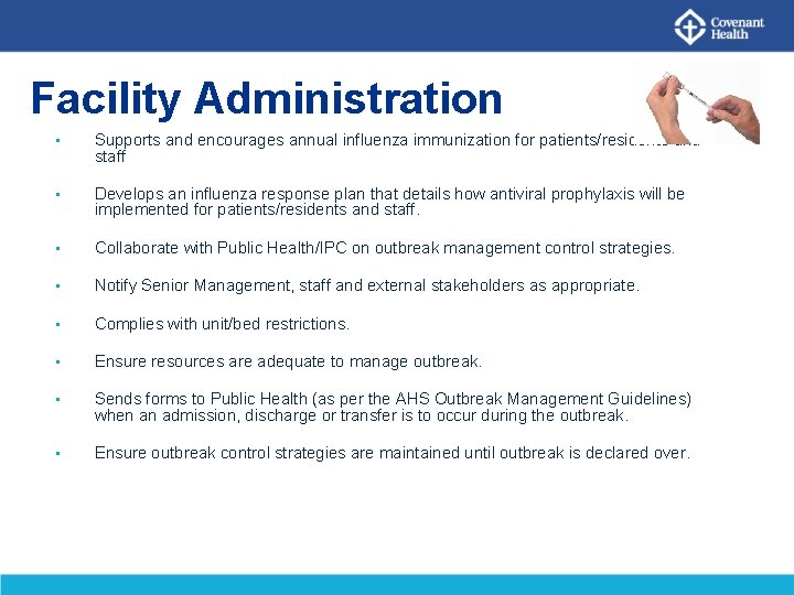 Facility Administration • Supports and encourages annual influenza immunization for patients/residents and staff •