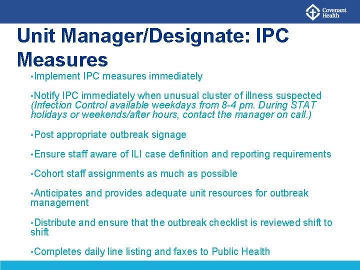 Unit Manager/Designate: IPC Measures • Implement IPC measures immediately • Notify IPC immediately when