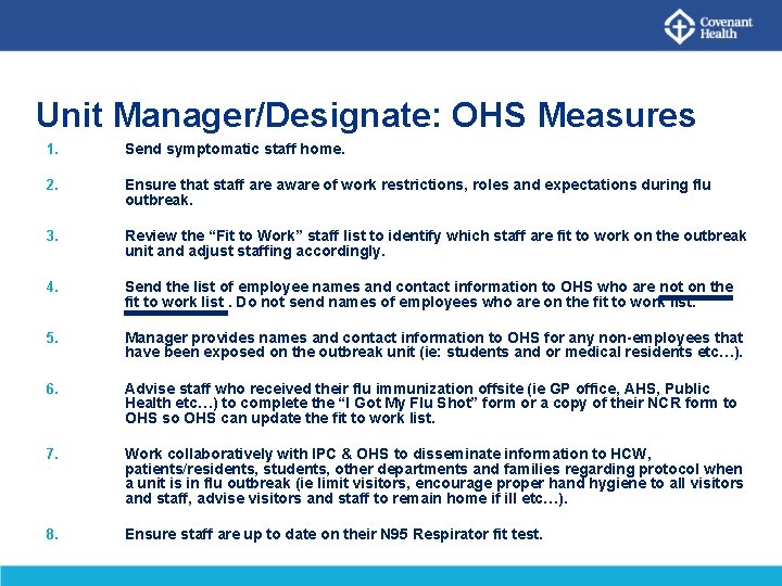 Unit Manager/Designate: OHS Measures 1. Send symptomatic staff home. 2. Ensure that staff are