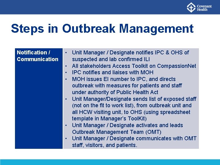 Steps in Outbreak Management Notification / Communication • Unit Manager / Designate notifies IPC