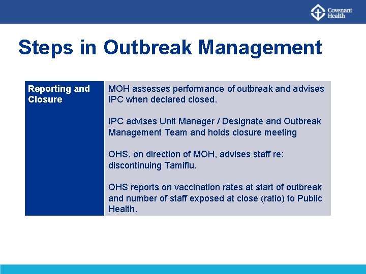 Steps in Outbreak Management Reporting and Closure MOH assesses performance of outbreak and advises