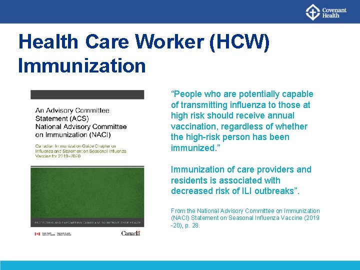 Health Care Worker (HCW) Immunization “People who are potentially capable of transmitting influenza to