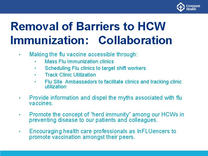 Removal of Barriers to HCW Immunization: Collaboration • Making the flu vaccine accessible through:
