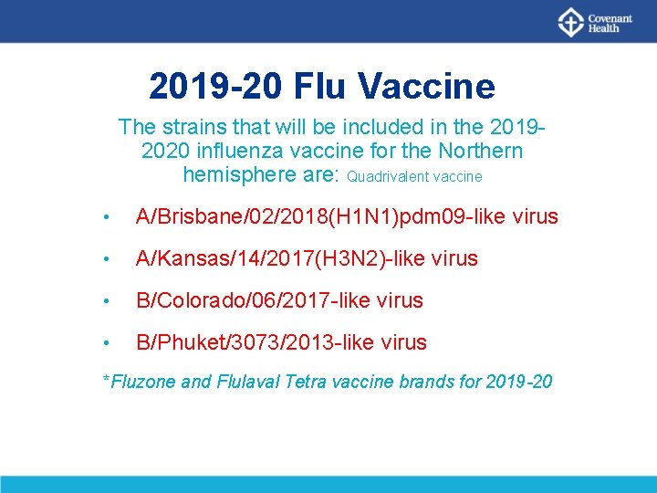 2019 -20 Flu Vaccine The strains that will be included in the 20192020 influenza