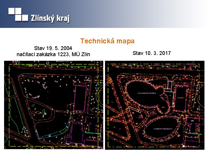 Technická mapa Stav 19. 5. 2004 načítací zakázka 1223, MÚ Zlín Stav 10. 3.