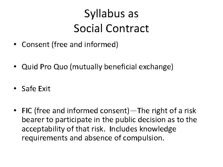 Syllabus as Social Contract • Consent (free and informed) • Quid Pro Quo (mutually