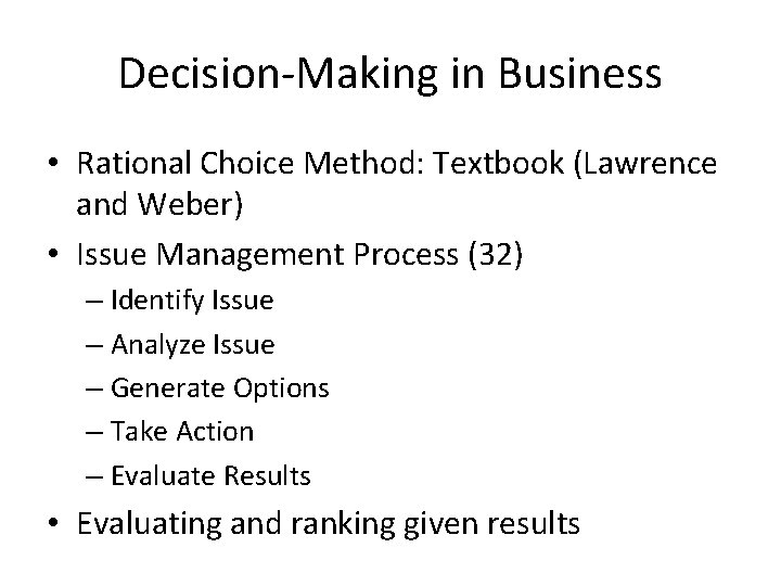 Decision-Making in Business • Rational Choice Method: Textbook (Lawrence and Weber) • Issue Management