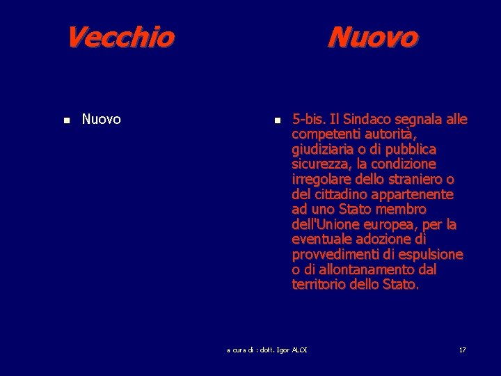 Vecchio Nuovo 5 -bis. Il Sindaco segnala alle competenti autorità, giudiziaria o di pubblica