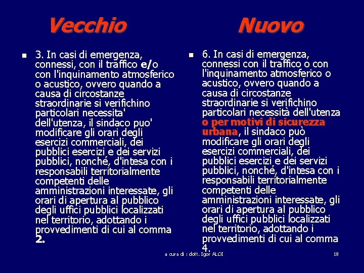 Vecchio Nuovo 6. In casi di emergenza, connessi con il traffico o con l'inquinamento