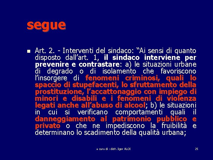 segue Art. 2. - Interventi del sindaco: “Ai sensi di quanto disposto dall’art. 1,