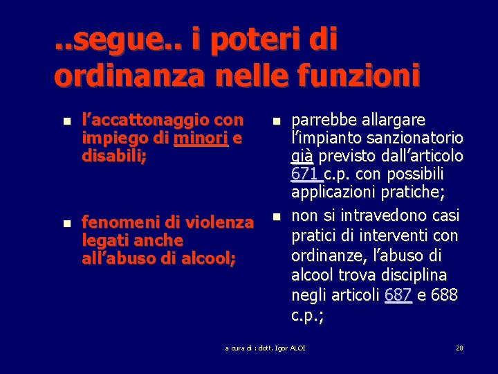 . . segue. . i poteri di ordinanza nelle funzioni l’accattonaggio con impiego di