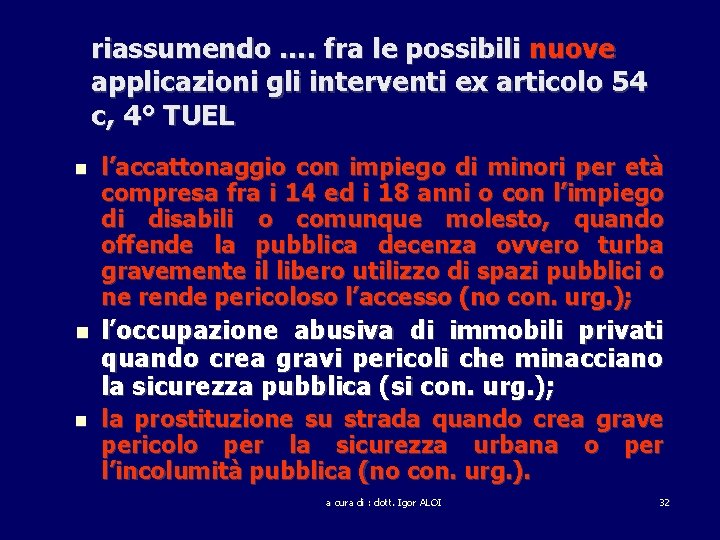 riassumendo …. fra le possibili nuove applicazioni gli interventi ex articolo 54 c, 4°