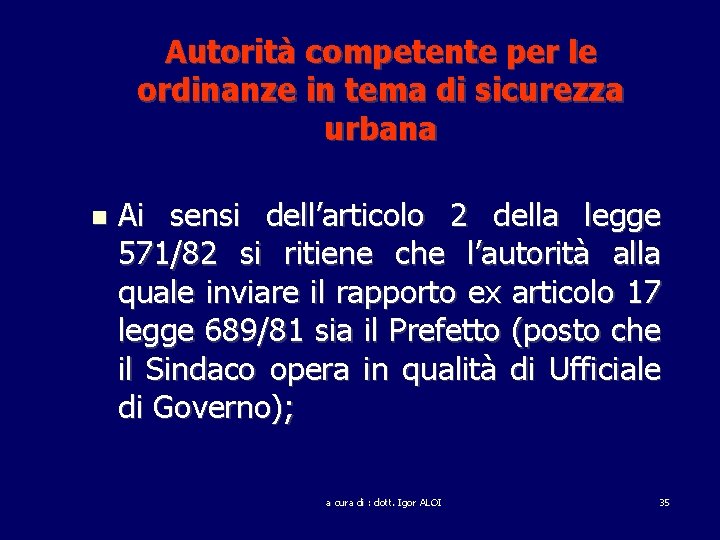 Autorità competente per le ordinanze in tema di sicurezza urbana Ai sensi dell’articolo 2