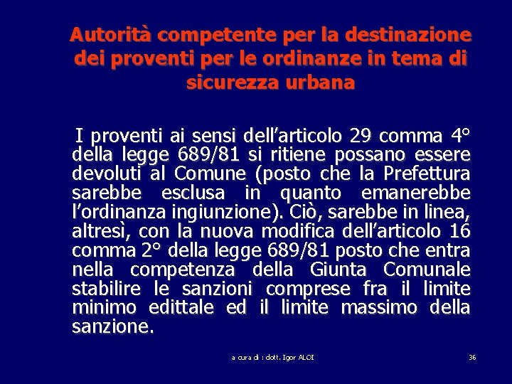 Autorità competente per la destinazione dei proventi per le ordinanze in tema di sicurezza