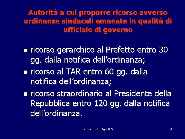 Autorità a cui proporre ricorso avverso ordinanze sindacali emanate in qualità di ufficiale di