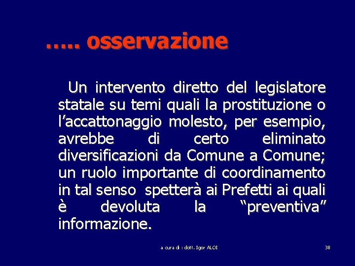 …. . osservazione Un intervento diretto del legislatore statale su temi quali la prostituzione