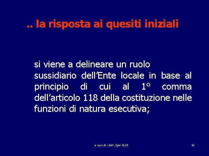 . . la risposta ai quesiti iniziali si viene a delineare un ruolo sussidiario