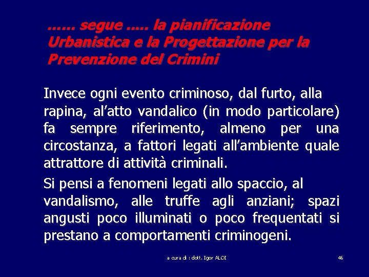 …. . . segue. . . la pianificazione Urbanistica e la Progettazione per la