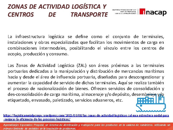 ZONAS DE ACTIVIDAD LOGÍSTICA Y CENTROS DE TRANSPORTE La infraestructura logística se define como