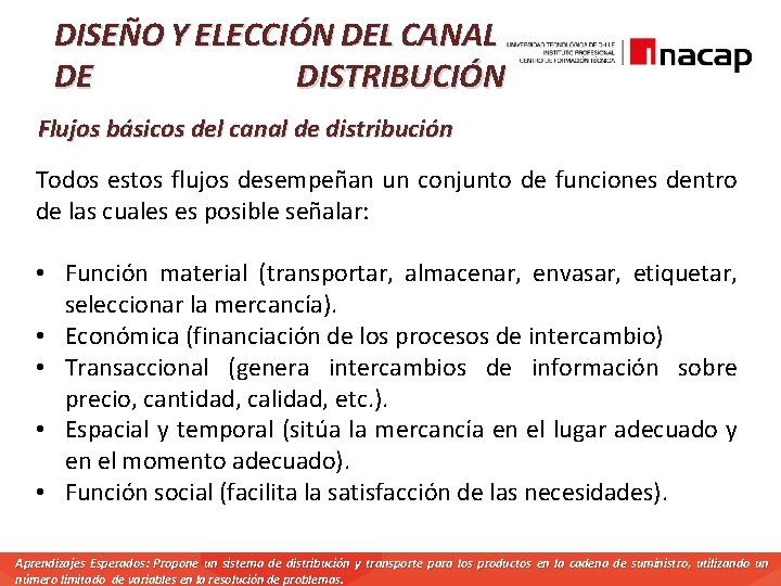 DISEÑO Y ELECCIÓN DEL CANAL DE DISTRIBUCIÓN Flujos básicos del canal de distribución Todos