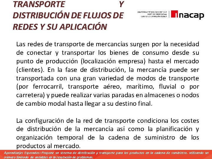 TRANSPORTE Y DISTRIBUCIÓN DE FLUJOS DE REDES Y SU APLICACIÓN Las redes de transporte