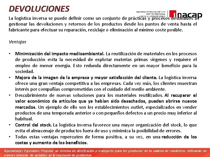 DEVOLUCIONES La logística inversa se puede definir como un conjunto de prácticas y procesos