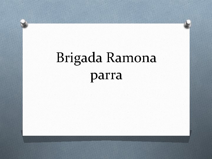 Brigada Ramona parra 