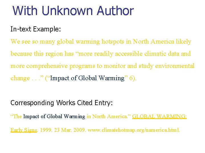 With Unknown Author In-text Example: We see so many global warming hotspots in North