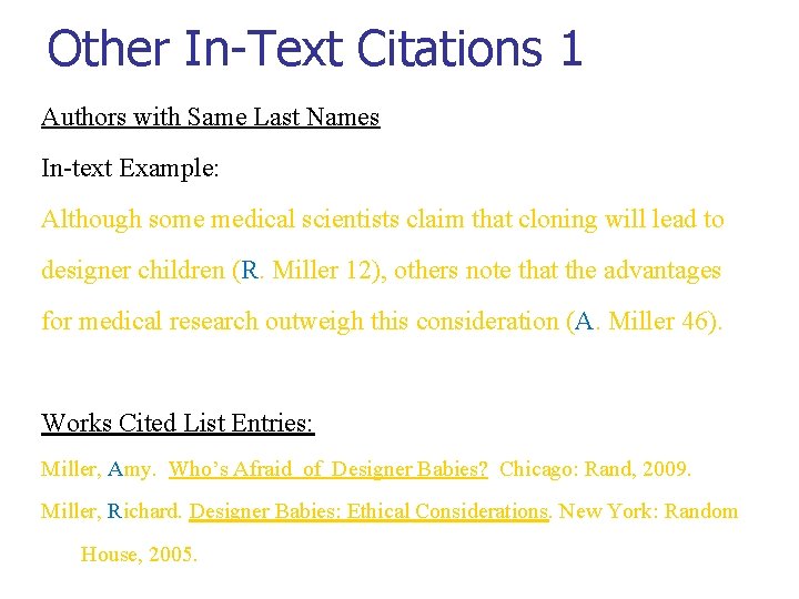 Other In-Text Citations 1 Authors with Same Last Names In-text Example: Although some medical