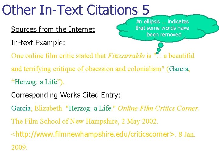 Other In-Text Citations 5 Sources from the Internet An ellipsis … indicates that some