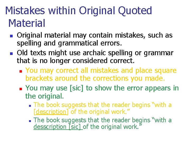 Mistakes within Original Quoted Material n n Original material may contain mistakes, such as