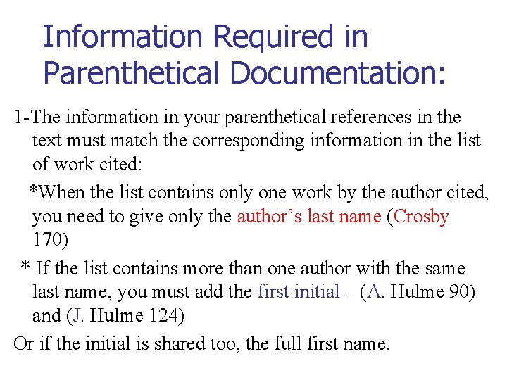 Information Required in Parenthetical Documentation: 1 -The information in your parenthetical references in the