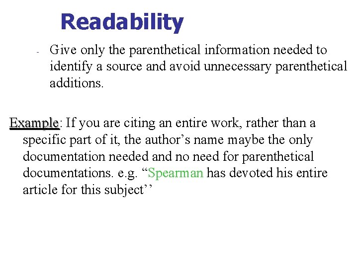 Readability - Give only the parenthetical information needed to identify a source and avoid