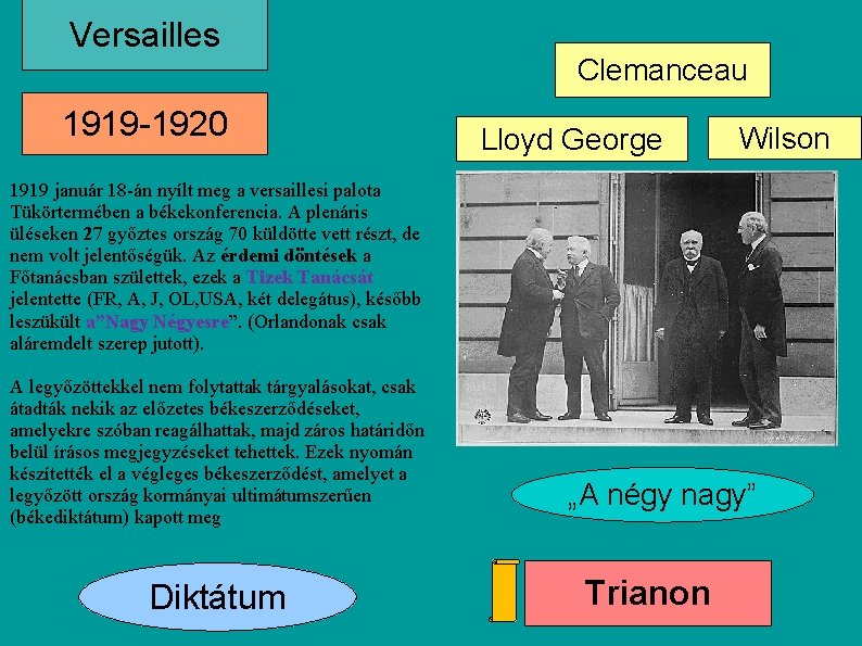 Versailles 1919 -1920 Clemanceau Lloyd George Wilson 1919 január 18 -án nyílt meg a