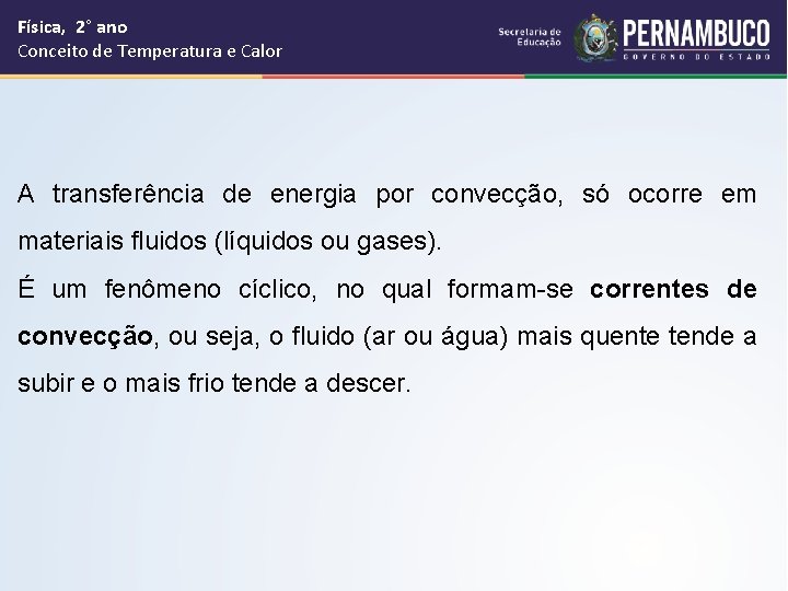 Física, 2° ano Conceito de Temperatura e Calor A transferência de energia por convecção,